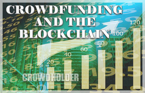 Crowdfunding and the Blockchain-Enabled Technology Crowdfunding and the Blockchain-Enabled Technology